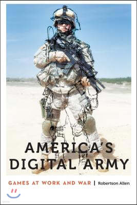America's Digital Army: Games at Work and War