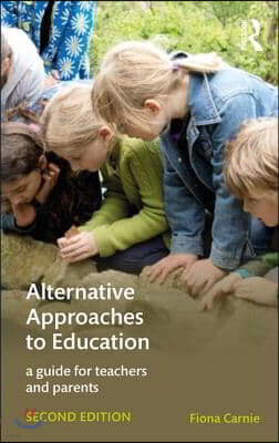 Alternative Approaches to Education: A Guide for Teachers and Parents