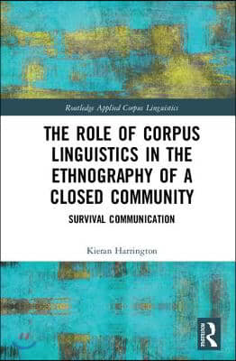 Role of Corpus Linguistics in the Ethnography of a Closed Community
