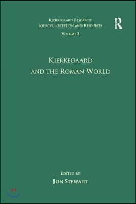 Volume 3: Kierkegaard and the Roman World