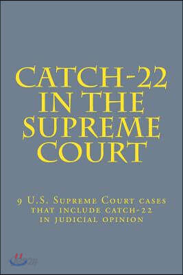 Catch-22 in the Supreme Court