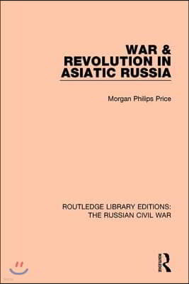 War & Revolution in Asiatic Russia