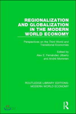 Regionalization and Globalization in the Modern World Economy