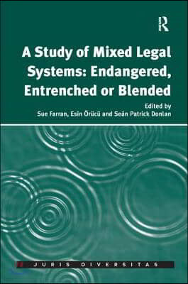 Study of Mixed Legal Systems: Endangered, Entrenched or Blended