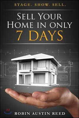 Sell Your Home in Only 7 Days: Stage. Show. Sell.