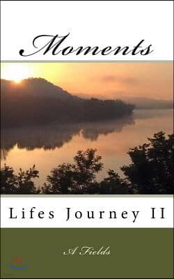 Moments: Lifes Journey II