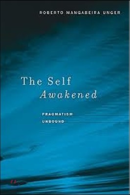 The Self Awakened: Pragmatism Unbound