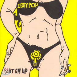 Iggy Pop - Beat Em Up