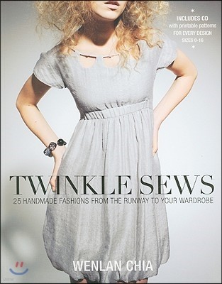 Twinkle Sews: 25 Handmade Fashions from the Runway to Your Wardrobe [With CDROM]