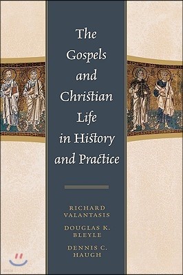 The Gospels and Christian Life in History and Practice