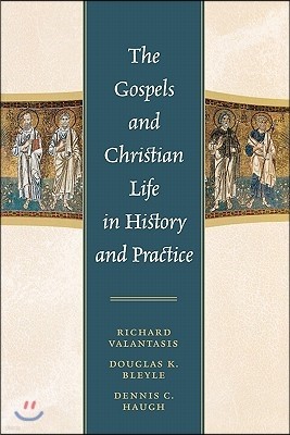 The Gospels and Christian Life in History and Practice