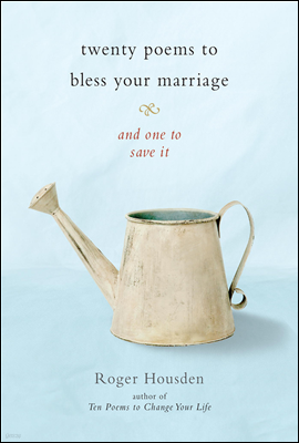 Twenty Poems to Bless Your Marriage
