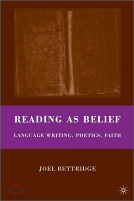 Reading as Belief: Language Writing, Poetics, Faith