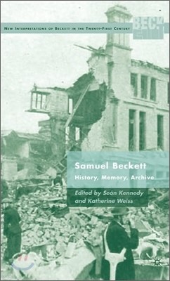 Samuel Beckett: History, Memory, Archive