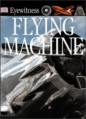 DK Eyewitness : Flying Machine