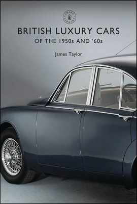 British Luxury Cars of the 1950s and ?60s