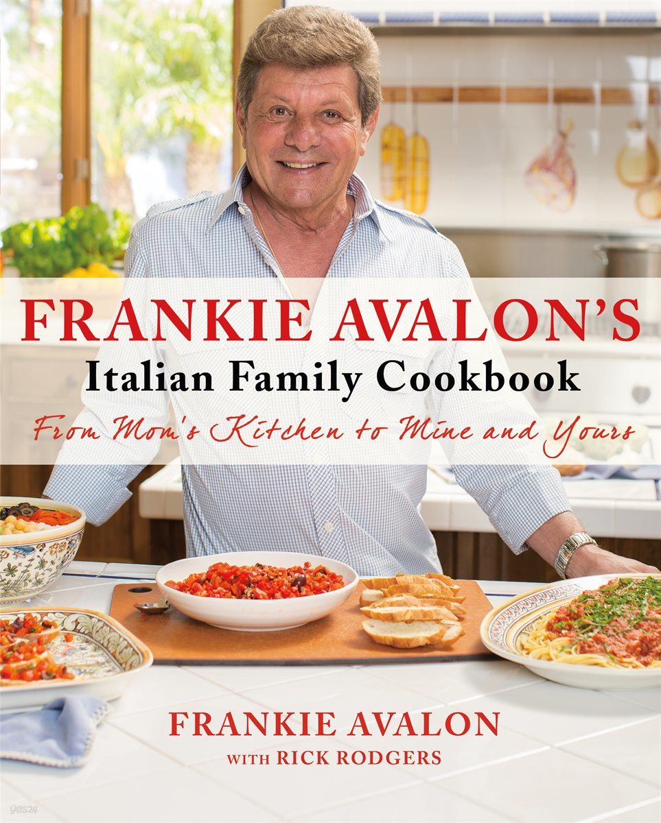 Frankie Avalon&#39;s Italian Family Cookbook