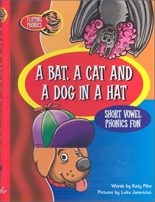 A Bat, a Cat and a Dog in a Hat