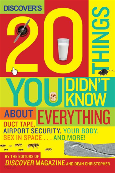 Discover&#39;s 20 Things You Didn&#39;t Know About Everything