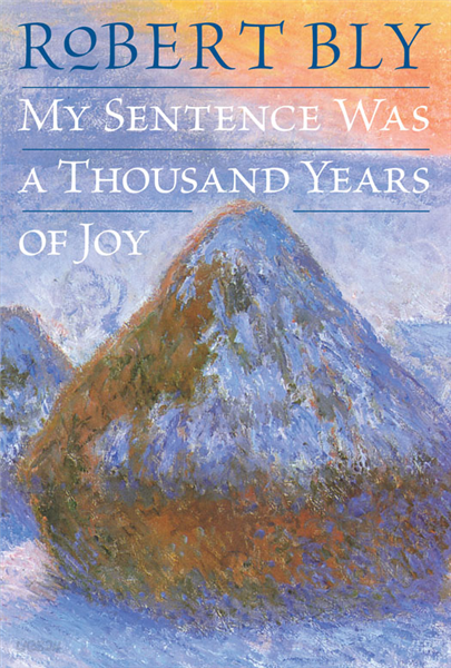 My Sentence Was a Thousand Years of Joy