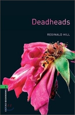 Oxford Bookworms Library 6 : Deadheads