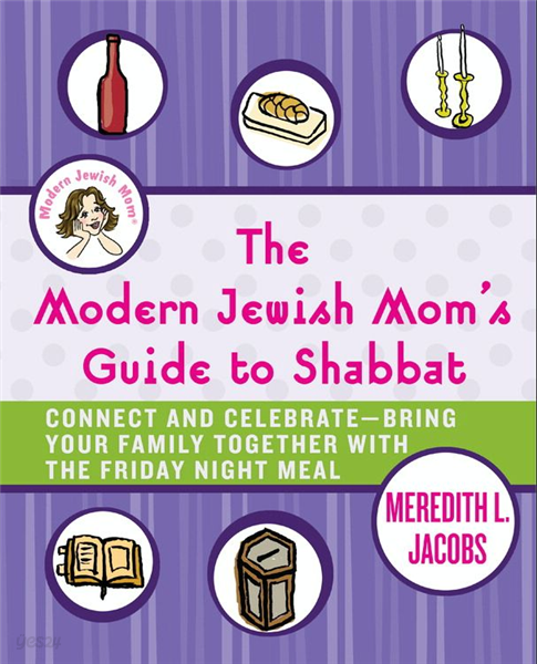 The Modern Jewish Mom&#39;s Guide to Shabbat
