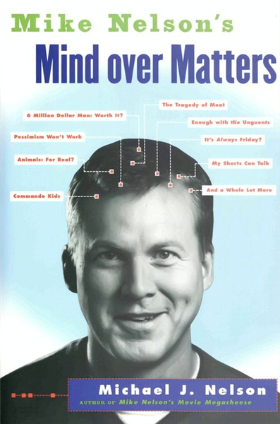 Mike Nelson&#39;s Mind over Matters