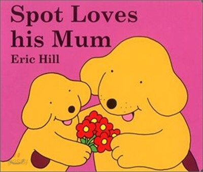Spot Loves His Mum