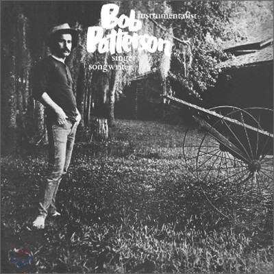 Bob Patterson - Instrumentalist, Singer, Songwriter (Remastered / LP Miniature)