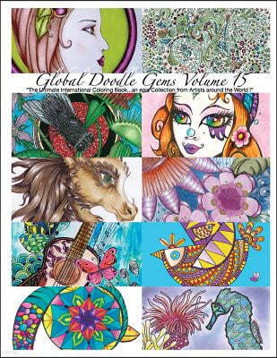 "Global Doodle Gems" Volume 15: "The Ultimate Coloring Book...an Epic Collection from Artists around the World! "