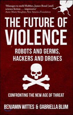 The Future of Violence - Robots and Germs, Hackers and Drones