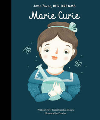Little People, Big Dreams #06 : Marie Curie