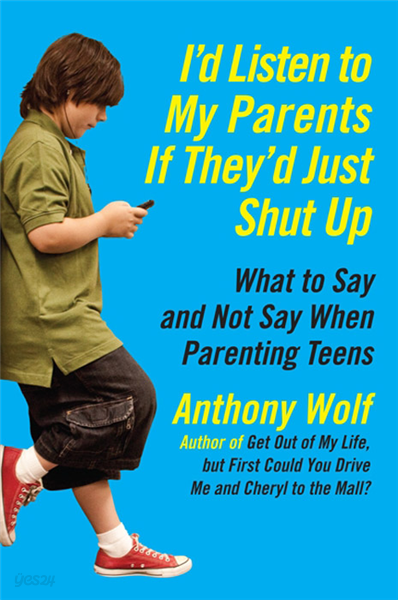 I&#39;d Listen to My Parents If They&#39;d Just Shut Up