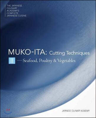 Mukoita II, Cutting Techniques: Seafood, Poultry, and Vegetables