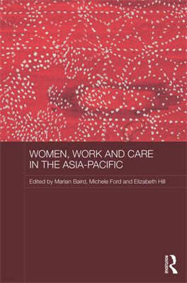 Women, Work and Care in the Asia-Pacific