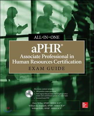 aPHR Associate Professional in Human Resources Certification All-In-One Exam Guide [With CDROM]