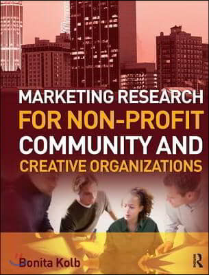 Marketing Research for Non-profit, Community and Creative Organizations