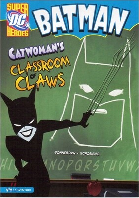 Capstone Heroes(Batman) : Catwoman’s Classroom of Claws