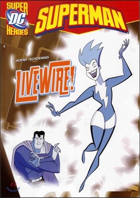 Capstone Heroes(Superman) : Livewire!