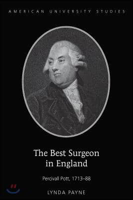 The Best Surgeon in England: Percivall Pott, 1713-88