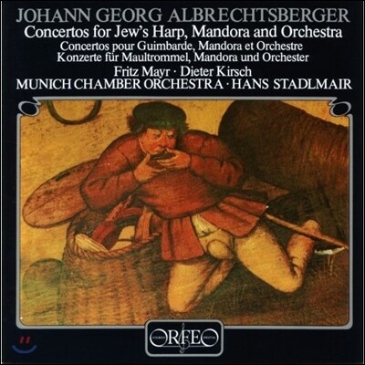 Fritz Mayr,Dieter Kirsch,Munich Chamber Orchestra,Hans Stadlmair — Hans Stadlmair 알브레히츠베르거: 구금과 만도라를 위한 협주곡 (Johann Georg Albrechtsberger: Concertos for Jew's Harp, Mandora & Orchestra) 한스 슈타들마이어 앨범 커버