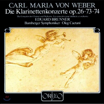 Eduard Brunner,Bamberger Symphoniker,Oleg Caetani — Eduard Brunner 칼 마리아 폰 베버: 클라리넷 협주곡 (Carl maria von Weber: Clarinet Concertos Opp.26, 73 & 74) 에두아르트 브루너 앨범 커버