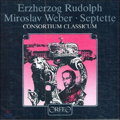 Consortium Classicum — Consortium Classicum 루돌프 대공 / 미로슬라프 베버: 칠중주 (Erzherzog Rudolph / Miroslav Weber: Septets) 콘소르티움 클라시쿰 앨범 커버