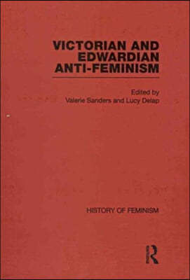 Victorian and Edwardian Anti-Feminism