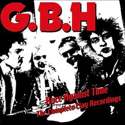 GBH - Race Against Time: The Complete Clay Recordings (3 CD)