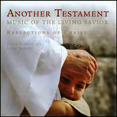 Various Artists - Another Testament: Songs of the Living Savior (어나덜 테스트먼트: 송즈 오브 더 리빙 세이비어) (Soundtrack)(CD)