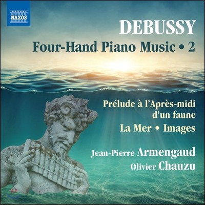 Jean-Pierre Armengaud / Olivier Chauzu 드뷔시: 네손을 위한 피아노 음악 2집 - 목신의 오후 전주곡, 바다, 영상 (Debussy: Four-Hand Piano Music, Vol. 2) 올리비에 쇼쥐, 장-피에르 아르망고