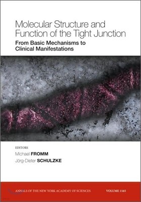 Molecular Structure and Function of the Tight Junction: From Basic Mechanisms to Clinical Manifestations, Volume 1165