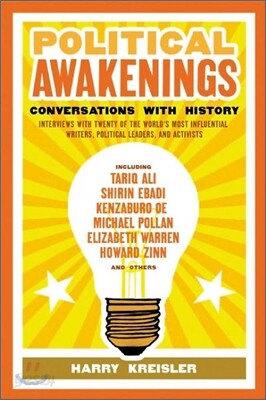 Political Awakenings: Conversations with History: Interviews with Twenty of the World's Most Influential Writers, Thinkers, and Activists