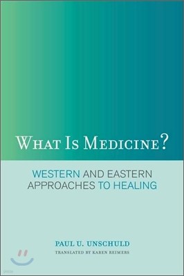 What Is Medicine?: Western and Eastern Approaches to Healing